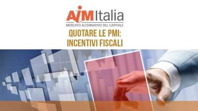 Quotare le PMI all’AIM: incentivi fiscali.