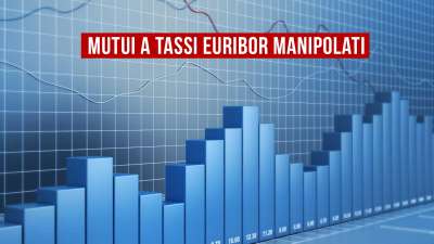 Mutui a tassi Euribor manipolati: valanga di risarcimenti per migliaia di euro.