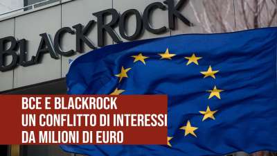 BCE e Blackrock in conflitto di interessi.